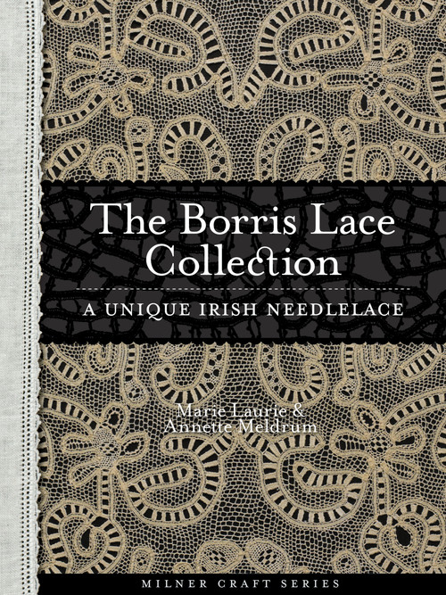 Borris Lace Collection (A Unique Irish Needlelace) by Annette Meldrum, 9781863514071