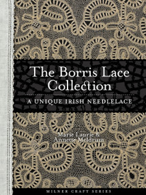 Borris Lace Collection (A Unique Irish Needlelace) by Annette Meldrum, 9781863514071