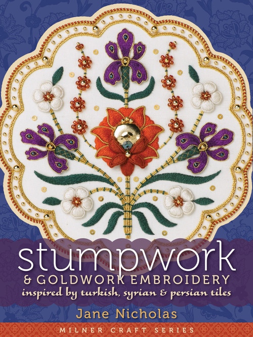 Stumpwork & Goldwork Embroidery (Inspired by Turkish, Syrian & Persian Tiles) by Jane Nicholas, 9781863514095