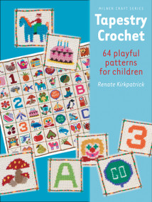 Tapestry Crochet (64 Playful Patterns for Children) by Renate Kirkpatrick, 9781863514620