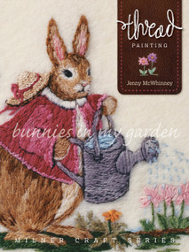 Thread Painting (Bunnies in My Garden) - 9781863514989 by Jenny McWhinney, 9781863514989
