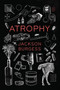 Atrophy by Jackson Burgess, 9781938912894