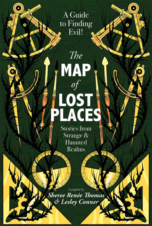 The Map of Lost Places (Stories from Strange & Haunted Realms) by Sheree Ren Thomas, Lesley Conner, 9781955765268