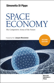 Space Economy, second edition (The Competitive Arena of the Future) by Simonetta Di Pippo, 9791280623645