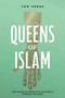Queens of Islam (The Muslim World's Historic Women Rulers) by Tom Verde, 9781623717940