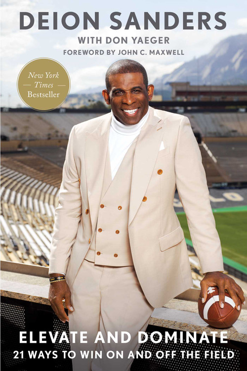 Elevate and Dominate (21 Ways to Win On and Off the Field) - 9781668026809 by Deion Sanders, Don Yaeger, John C. Maxwell, 9781668026809
