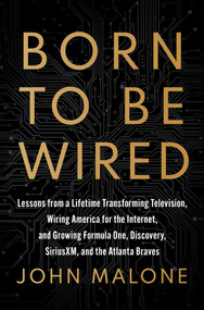 Born to Be Wired by John Malone, 9781668051535