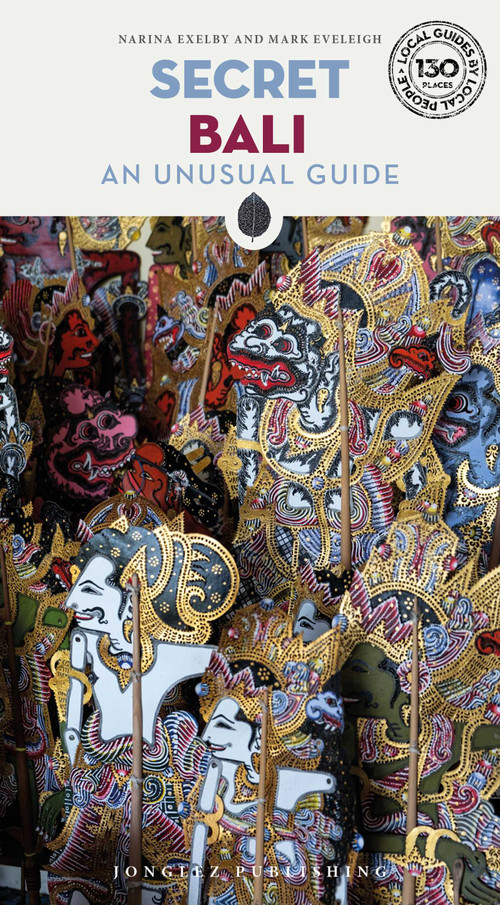 Secret Bali - An unusual guide by Narina Exelby, Mark Eveleigh, 9782361958985