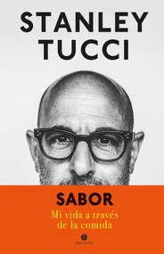 Sabor (Mi vida a través de la comida) (Spanish Edition) by Stanley Tucci, 9788415887768