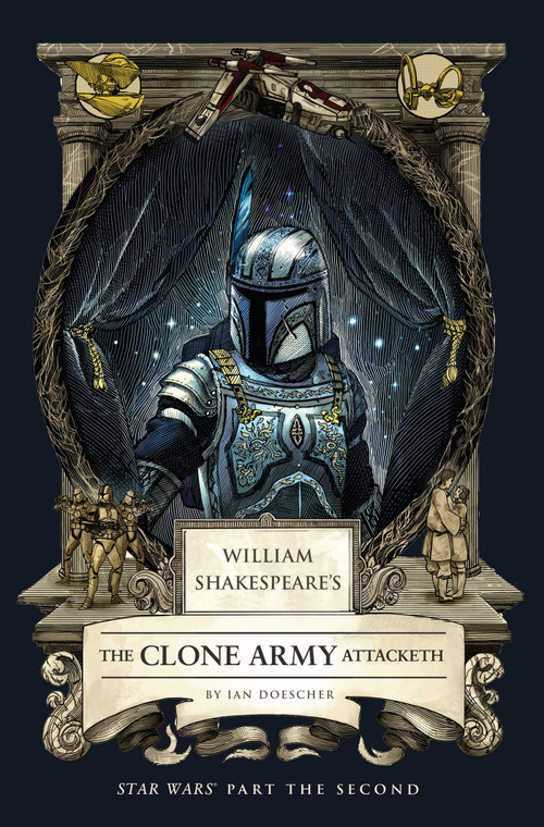 William Shakespeare's The Clone Army Attacketh: Star Wars Part the Second by Ian  Doescher, 9798337401355