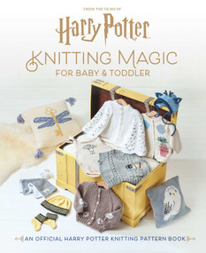 Harry Potter: Knitting Magic for Baby and Toddler (An Official Harry Potter Knitting Pattern Book) by Julie Brooke, 9798886638547