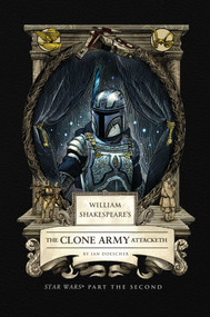 William Shakespeare's The Clone Army Attacketh: Star Wars Part the Second - 9798886639735 by Ian Doescher, 9798886639735