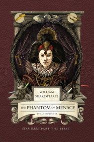 William Shakespeare's The Phantom of Menace: Star Wars Part the First - 9798886639780 by Ian  Doescher, 9798886639780