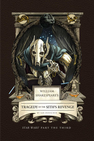 William Shakespeare's Tragedy of the Sith's Revenge: Star Wars Part the Third - 9798886639797 by Ian  Doescher, 9798886639797