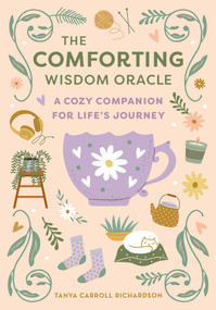The Comforting Wisdom Oracle (A Cozy Companion for Life's Journey) by Tanya Carroll Richardson, 9798887621494
