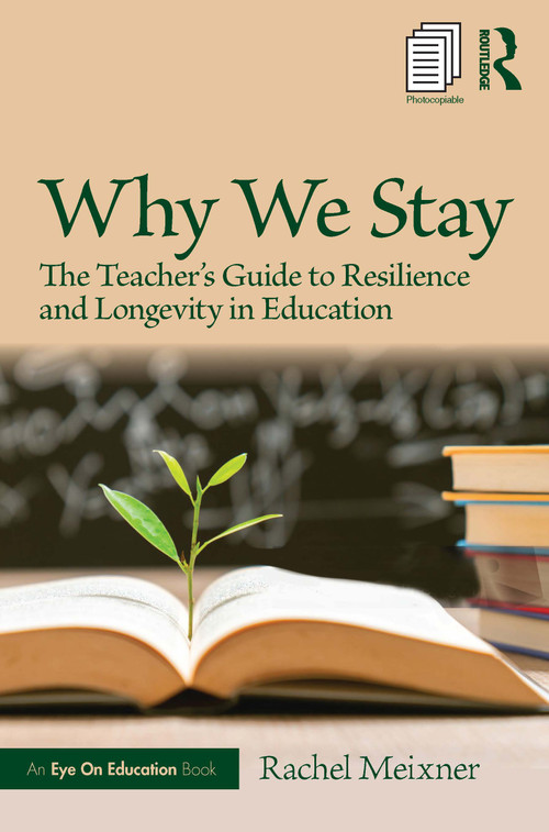 Why We Stay (The Teacher's Guide to Resilience and Longevity in Education) by Rachel Meixner, 9781041153610
