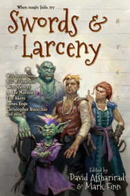 Swords & Larceny by David Afsharirad, Mark Finn, 9781668072875