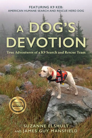 Dog's Devotion (True Adventures of a K9 Search and Rescue Team) - 9781493081455 by Suzanne Elshult, James Guy Mansfield, 9781493081455