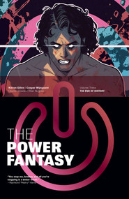 The Power Fantasy Volume 3 (The End of History) by Kieron Gillen, Caspar Wijngaard, 9781534330849