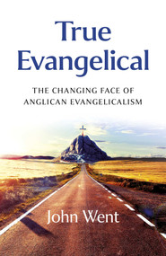 True Evangelical by John Went, 9781803416953