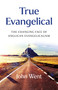 True Evangelical by John Went, 9781803416953