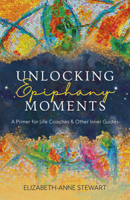 Unlocking Epiphany Moments by ElizabethAnne Stewart, 9781803417226