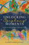 Unlocking Epiphany Moments by ElizabethAnne Stewart, 9781803417226