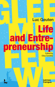 Life and Entrepreneurship (GLEE ME FEE WE) by Luc Geuten, 9789020970531