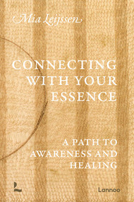 Connecting with your Essence (A Path to Awareness and Healing) by Mia Leijssen, 9789059962378