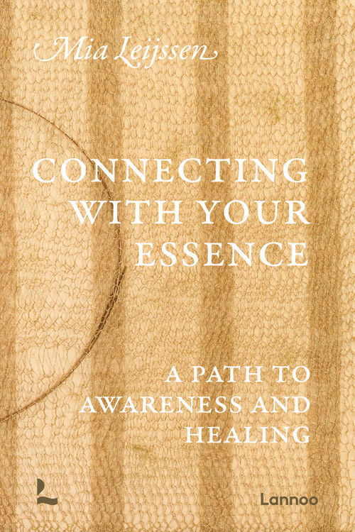 Connecting with your Essence (A Path to Awareness and Healing) by Mia Leijssen, 9789059962378