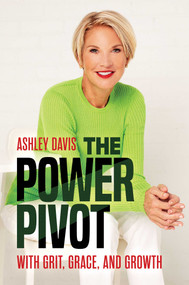 The Power Pivot (With Grit, Grace, and Growth) by Ashley Davis, 9798895654064