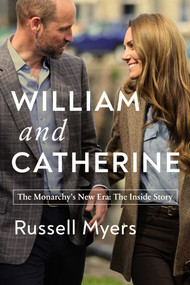William and Catherine (The Monarchy's New Era: The Inside Story) by Russell Myers, 9798897101368