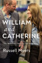 William and Catherine (The Monarchy's New Era: The Inside Story) by Russell Myers, 9798897101368