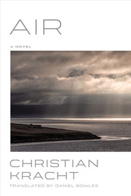 Air (A Novel) - 9781324094586 by Christian Kracht, Daniel Bowles, 9781324094586