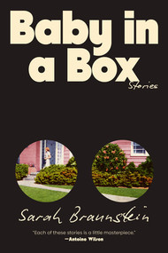 Baby in a Box (Stories) by Sarah Braunstein, 9781324051060