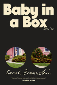 Baby in a Box (Stories) by Sarah Braunstein, 9781324051060