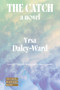 The Catch (A Novel) - 9781324098485 by Yrsa Daley-Ward, 9781324098485