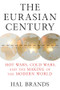 The Eurasian Century (Hot Wars, Cold Wars, and the Making of the Modern World) - 9781324130598 by Hal Brands