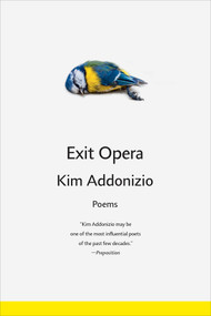 Exit Opera (Poems) - 9781324130659 by Kim Addonizio