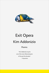 Exit Opera (Poems) - 9781324130659 by Kim Addonizio, 9781324130659
