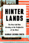 Hinterlands (The New Cold War Brewing at the Peripheries of the West) by Hanna Lucinda Smith, 9781324098713