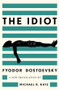 The Idiot (A New Translation) by Fyodor Dostoevsky, Michael R. Katz, 9781324096375
