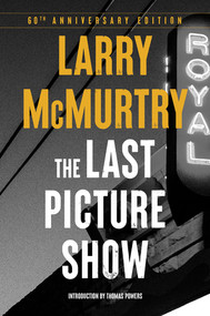 The Last Picture Show (A Novel - 60th Anniversary Edition) by Larry McMurtry, Thomas Powers, 9781324098355