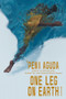 One Leg on Earth (A Novel) by 'Pemi Aguda, 9781324065876