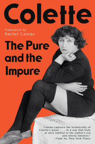 The Pure and the Impure by Colette, Rachel Careau, 9781324075233