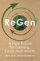 ReGen (A New Future for Farming, Food, and Health) by David R. Montgomery, 9781324117742