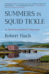 Summers in Squid Tickle (A Newfoundland Odyssey) - 9781324130604 by Robert Finch, 9781324130604