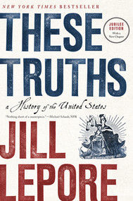 These Truths (A History of the United States) - 9781324130765 by Jill Lepore, 9781324130765