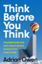 Think Before You Think (Understanding and Mastering Executive Function) by Adrian Owen, 9781324075165