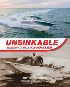 Unsinkable (The History of the Boston Whaler) by Matthew D. Plunkett, Clint Fisher Crowell, 9781324111962